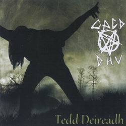 Caed Dhu : Tedd Deireadh